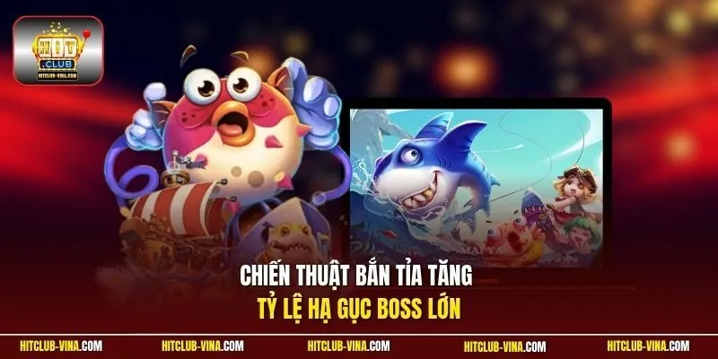 Chiến thuật bắn tỉa tăng tỷ lệ hạ gục boss lớn