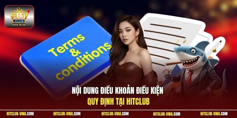 Nội dung điều khoản điều kiện quy định tại Hitclub