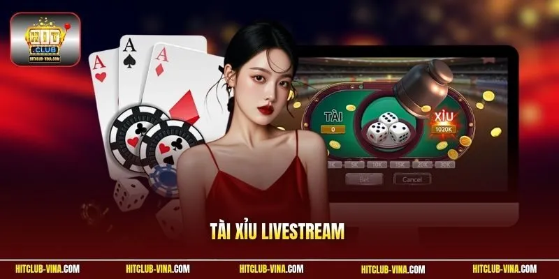 Tài xỉu Livestream